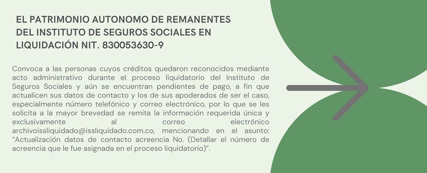 Convocatoria a las personas con créditos reconocidos en el proceso liquidatorio del Instituto de Seguros Sociales, para actualizar sus datos de contacto